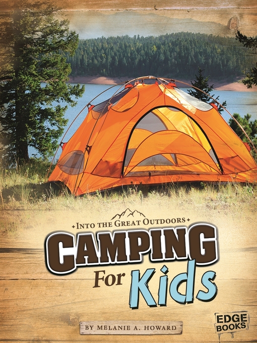 Title details for Camping for Kids by Melanie A. Howard - Available